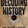 Decoding History: The Invisible Thread