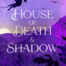 House Of Death & Shadow