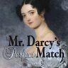 Mr. Darcy’s Perfect Match